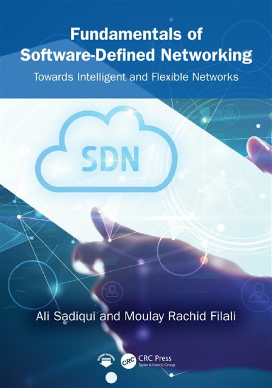 Taylor & Francis Ltd Fundamentals of Software-Defined Networking - Sadiqui, Ali a Filali, Moulay Rachid