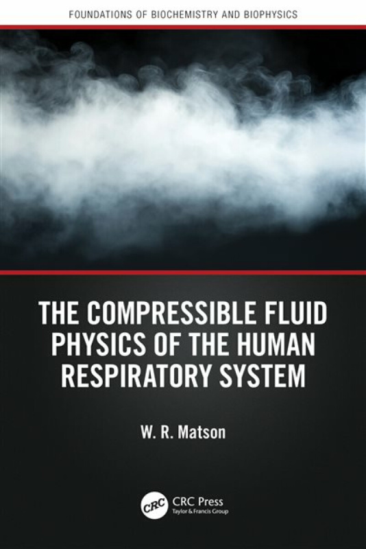 Taylor & Francis Ltd Compressible Fluid Physics of the Human Respiratory System - Matson, W. R.