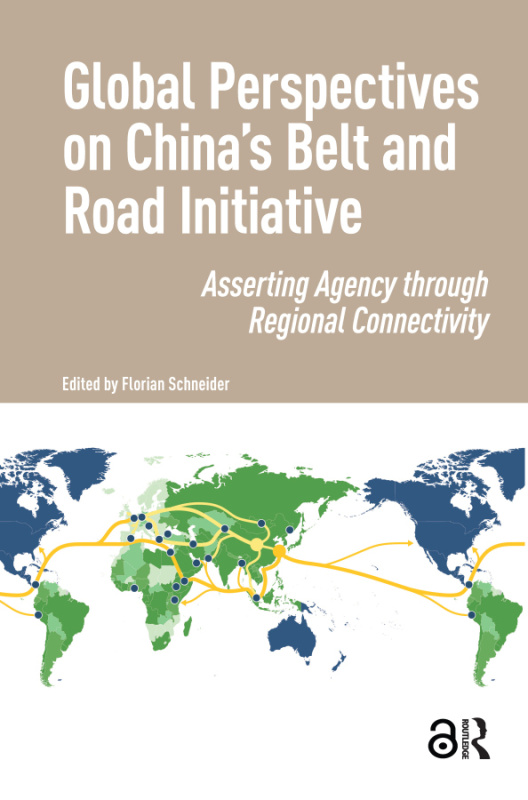 Global Perspectives on Chinas Belt and Road Initiative Taylor & Francis