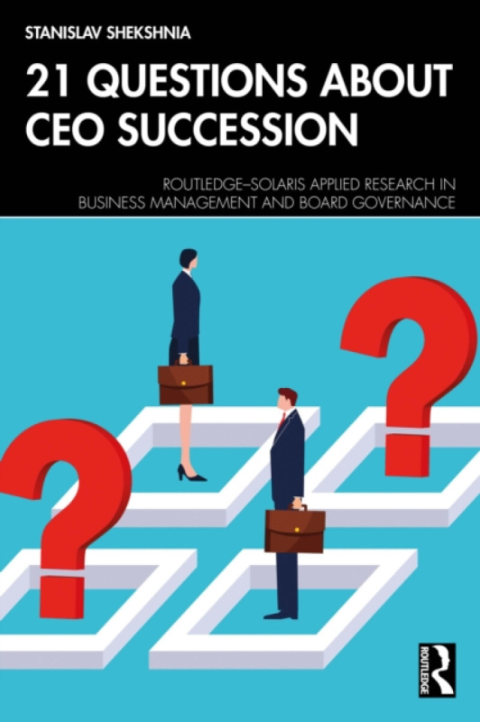 Taylor & Francis Ltd 21 Questions about CEO Succession - Shekshnia, Stanislav