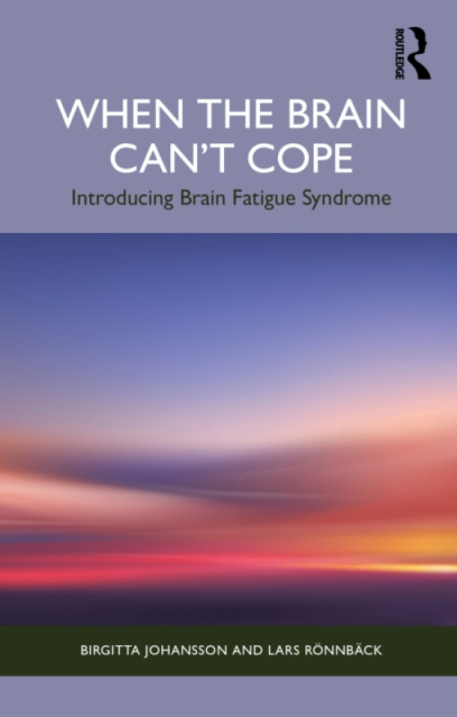 Taylor & Francis Ltd When the Brain Can't Cope - Johansson, Birgitta a Ronnback, Lars