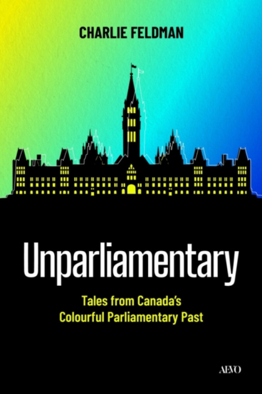 University of Toronto Press Unparliamentary - Feldman, Charlie