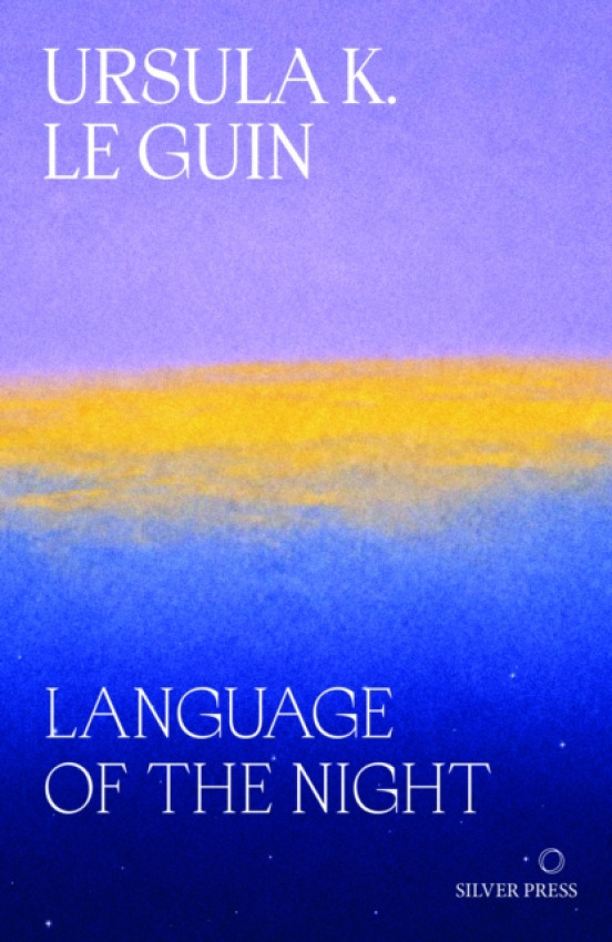 Silver Press Language of the Night - Le Guin, Ursula K.