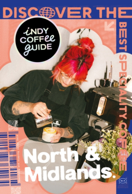 Salt Media Ltd Indy Coffee Guide England: North, Midlands and East No 9