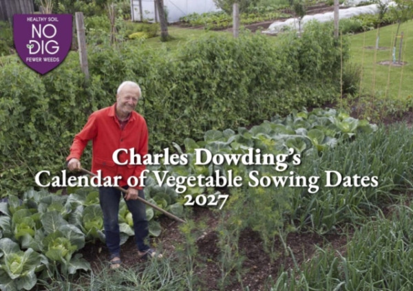 No Dig Garden Charles Dowding's Calendar of Vegetable Sowing Dates 2027 - Dowding, Charles