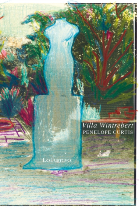 Les Fugitives Villa Wintrebert - Curtis, Penelope