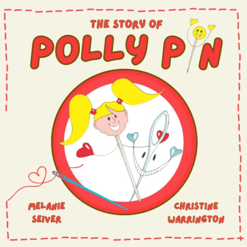 Polly Pin Publishing Story of Polly Pin - Seiver, Melanie Seiver