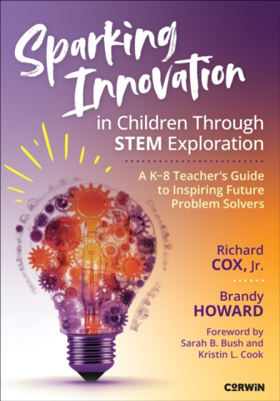 SAGE Publications Inc Sparking Innovation in Children Through STEM Exploration - Cox, Richard a Howard, Brandy