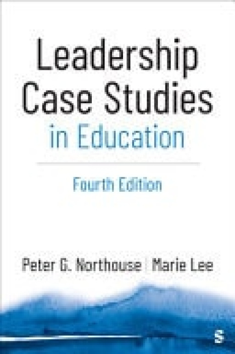 Sage Publications Inc Ebooks Leadership Case Studies in Education - Northouse, Peter G. a Lee, Marie E.