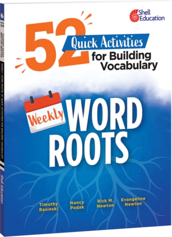 Shell Educational Publishing Weekly Word Roots - Rasinski, Timothy a Padak, Nancy a Newton, Rick M. a Newton, Rick a Newton, Evangeline