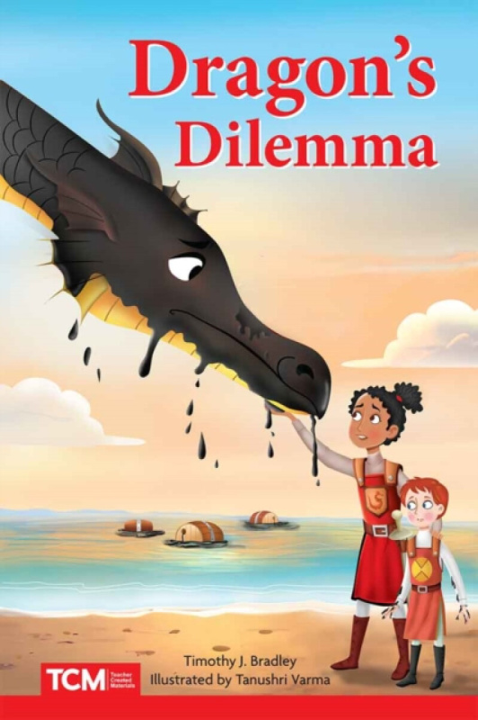 Teacher Created Materials, Inc Dragon's Dilemma - Bradley, Timothy J. a Bradley, Timothy a Bradley, Timothy