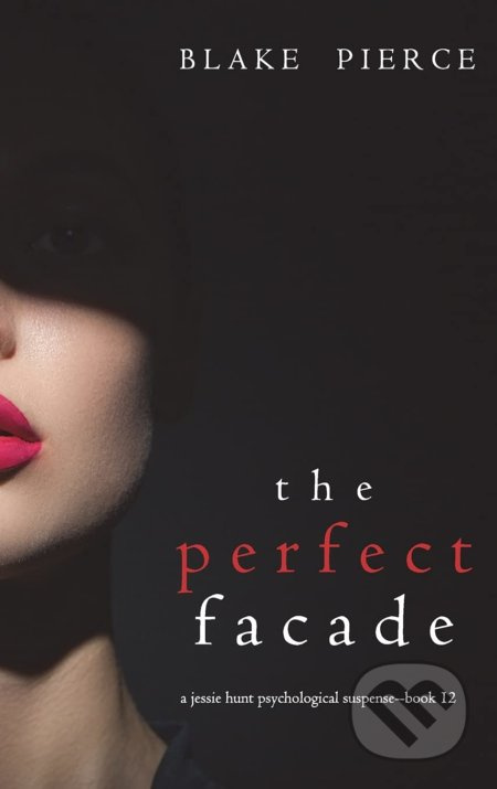 The Perfect Facade - Blake Pierce - kniha z kategorie Detektivky
