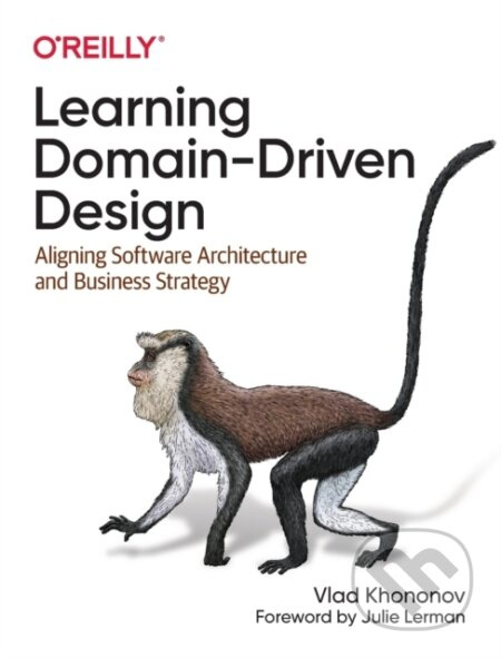 Learning Domain-Driven Design (Aligning Software Architecture and Business Strategy) - kniha z kategorie Počítače a internet