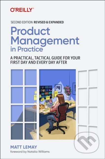 Product Management in Practice (A Practical, Tactical Guide for Your First Day and Every Day After) - kniha z kategorie Byznys a management