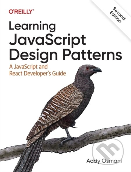 Learning JavaScript Design Patterns (A JavaScript and React Developer's Guide) - kniha z kategorie Počítače a internet