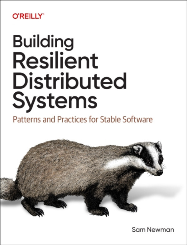 O'Reilly Media Building Resilient Distributed Systems - Newman, Sam