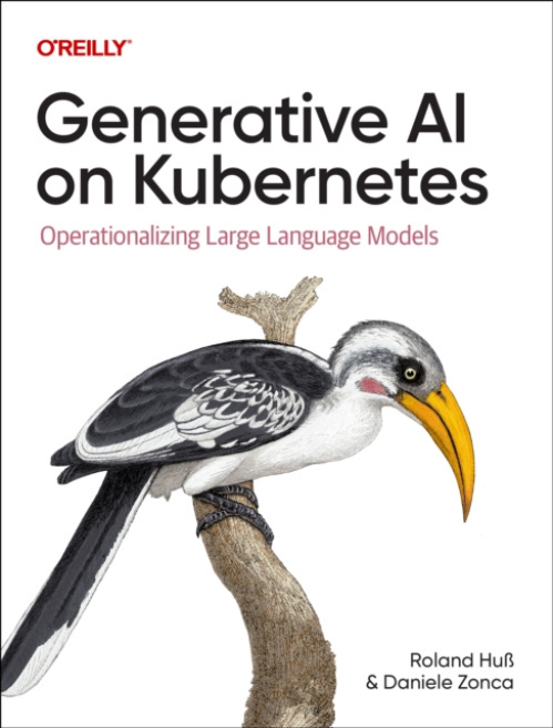 O'Reilly Media Generative AI on Kubernetes - Huss, Roland a Zonca, Daniele