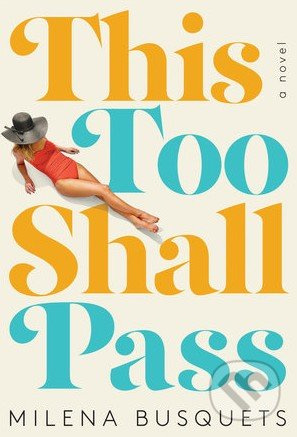 This Too Shall Pass - Milena Busquets - kniha z kategorie Beletrie