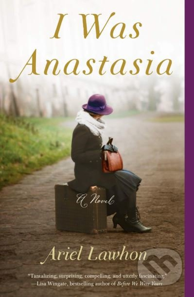 I Was Anastasia - Ariel Lawhon - kniha z kategorie Beletrie
