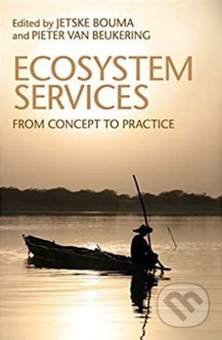 Ecosystem Services (From Concept to Practice) - Jetske A. Bouma, Pieter van Beukering - kniha z kategorie Přírodní vědy a technika