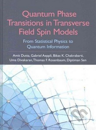 Quantum Phase Transitions in Transverse Field Spin Models - kniha z kategorie Přírodní vědy a technika
