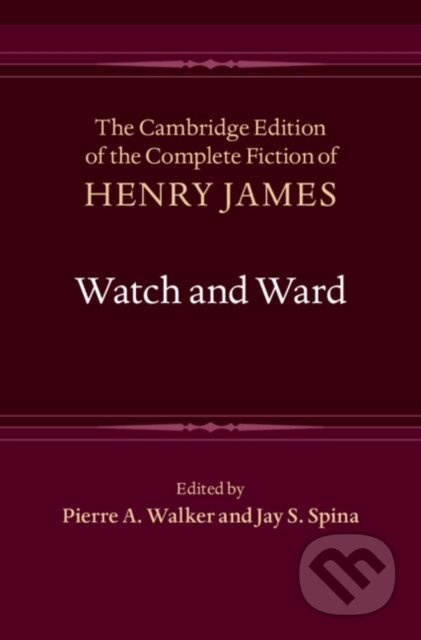 Watch and Ward - Henry James, Pierre A. Walker, Jay S. Spina - kniha z kategorie Literární věda