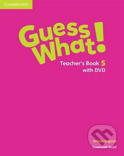 Guess What! Level 5 Teacher´s Book with DVD British English Cambridge University Press