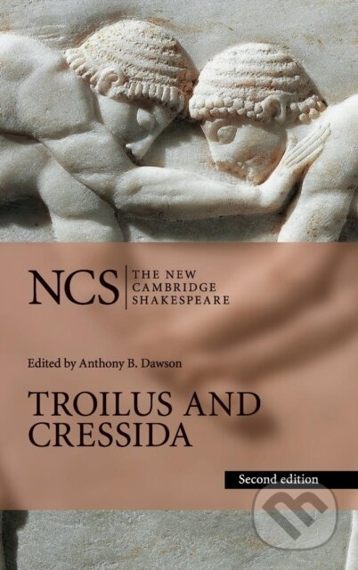 Troilus and Cressida - William Shakespeare, Anthony B. Dawson - kniha z kategorie Drama a divadelní hry