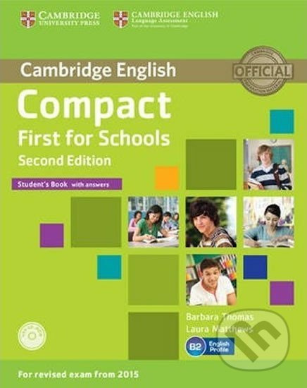 Compact First for Schools (2nd Edition) Student´s Book with Answers a CD-ROM Cambridge University Press