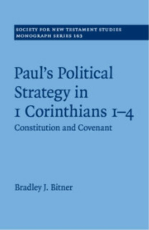 Cambridge University Press Paul's Political Strategy in 1 Corinthians 1-4 - Bitner, Bradley J.