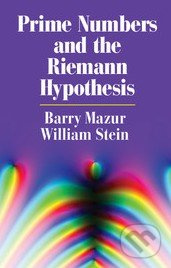 Prime Numbers and the Riemann Hypothesis - Barry Mazur - kniha z kategorie Přírodní vědy a technika