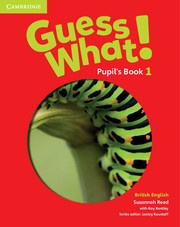 Guess What! Level 1 Pupil´s Book British English Cambridge University Press