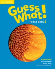 Guess What! Level 2 Pupil´s Book British English Cambridge University Press