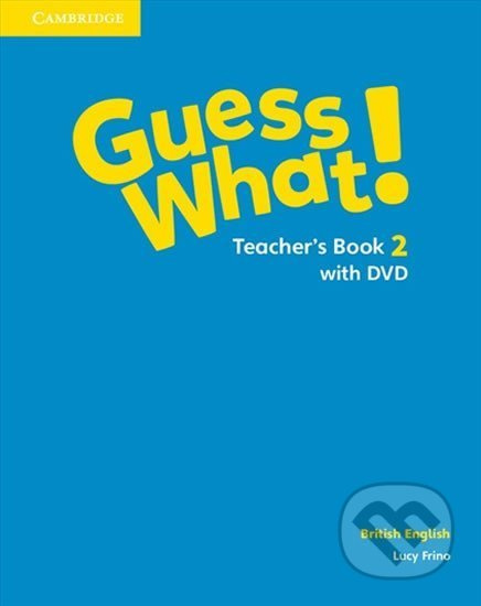 Guess What! Level 2 Teacher´s Book with DVD British English Cambridge University Press