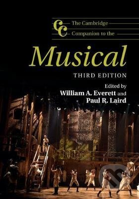 Cambridge Companion to the Musical - William A. Everett, Paul R. Laird - kniha z kategorie Hudba