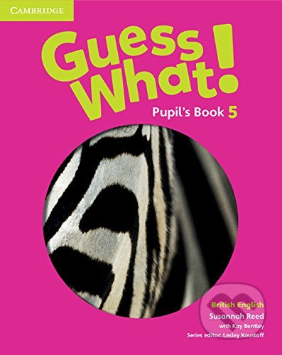 Guess What! Level 5 Pupil´s Book British English Cambridge University Press
