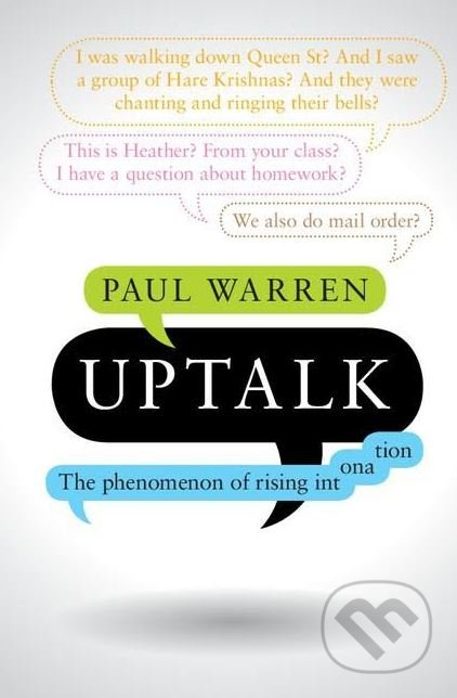 Uptalk (The Phenomenon of Rising Intonation) - Paul Warren - kniha z kategorie Humanitní a společenské vědy