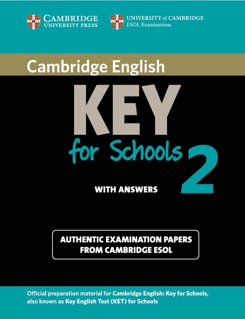 Cambridge Key English Tests for Schools 2 Student´s Book with answers Cambridge University Press