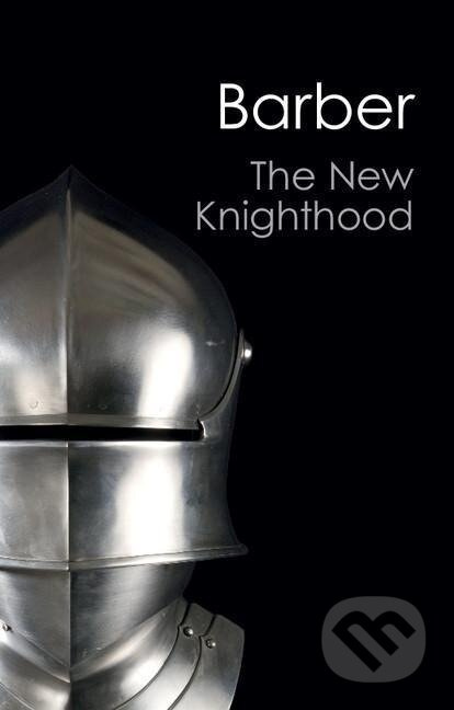 The New Knighthood (Canto Classics) - Malcolm Barber - kniha z kategorie Filozofie