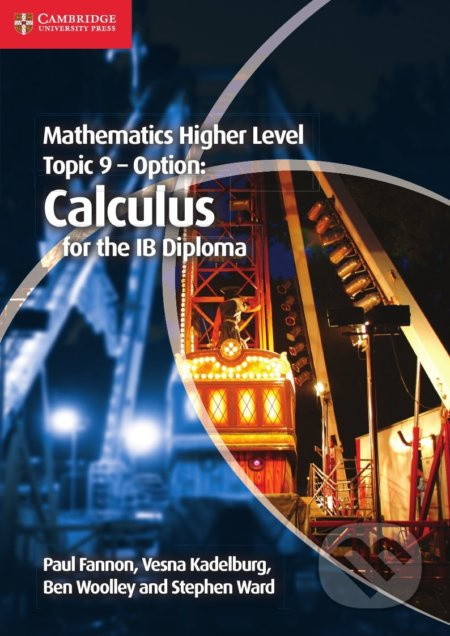 Mathematics Higher Level: Topic 9 - Calculus (For the IB Diploma) - kniha z kategorie Humanitní a společenské vědy
