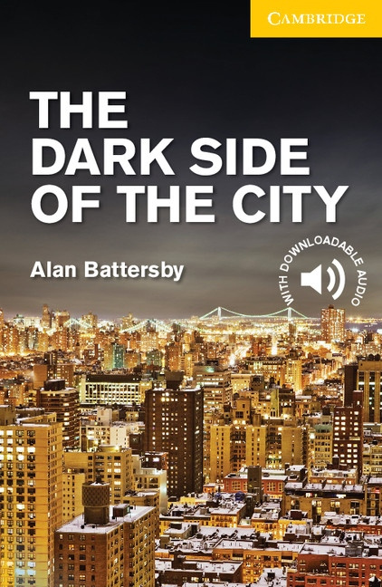 Cambridge English Readers 2 The Dark Side of the City Cambridge University Press