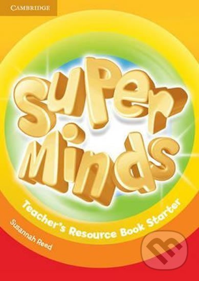 Super Minds Starter: Teachers Resource Book - Susannah Reed - kniha z kategorie Jazykové učebnice a slovníky