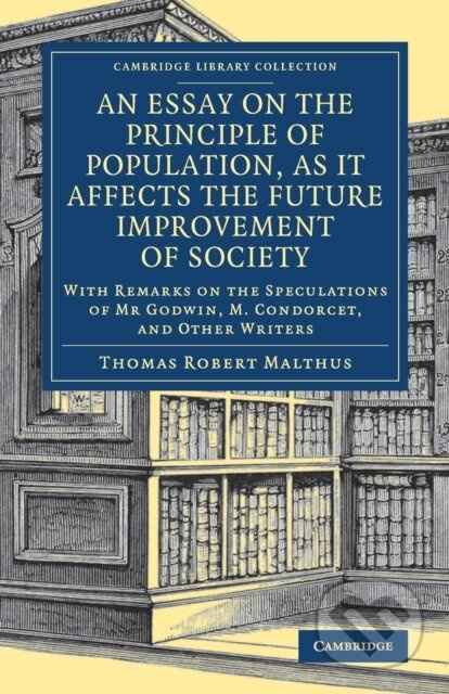 An Essay on the Principle of Population, as It Affects the Future Improvement of Society - kniha z kategorie Humanitní a společenské vědy