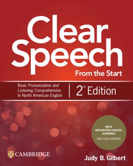 Clear Speech from the Start Student´s Book with Integrated Digital Learning Cambridge University Press