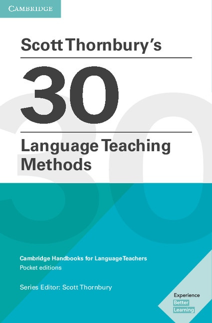 Scott Thornbury´s 30 Language Teaching Methods Cambridge University Press