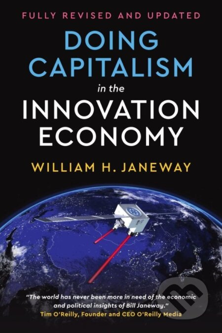 Doing Capitalism in the Innovation Economy (Reconfiguring the Three-Player Game between Markets, Speculators and the State) - kniha z kategorie…