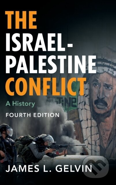 The Israel-Palestine Conflict (A History) - James L. Gelvin - kniha z kategorie Humanitní a společenské vědy