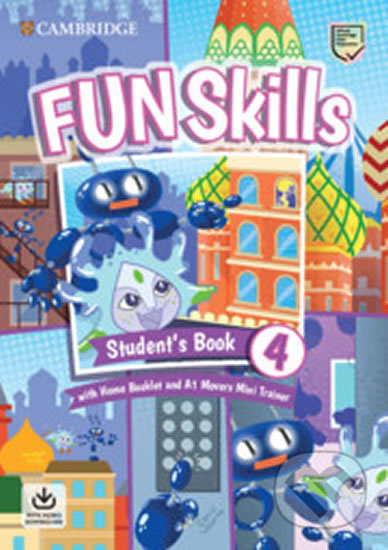 Fun Skills 4 Movers Student’s Book with Home Booklet and Mini Trainer with Downloadable Audio Cambridge University Press