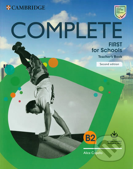 Complete First for Schools (2nd Edition) Teacher´s Book with Downloadable Resource Pack (Class Audio and Teacher´s Photocopiable Worksheets) Cambridge University Press