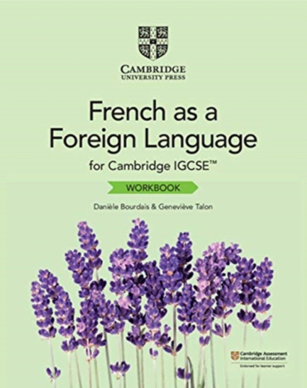 Cambridge IGCSE French As a Foreign Language Workbook - Daniele Bourdais, Genevieve Talon